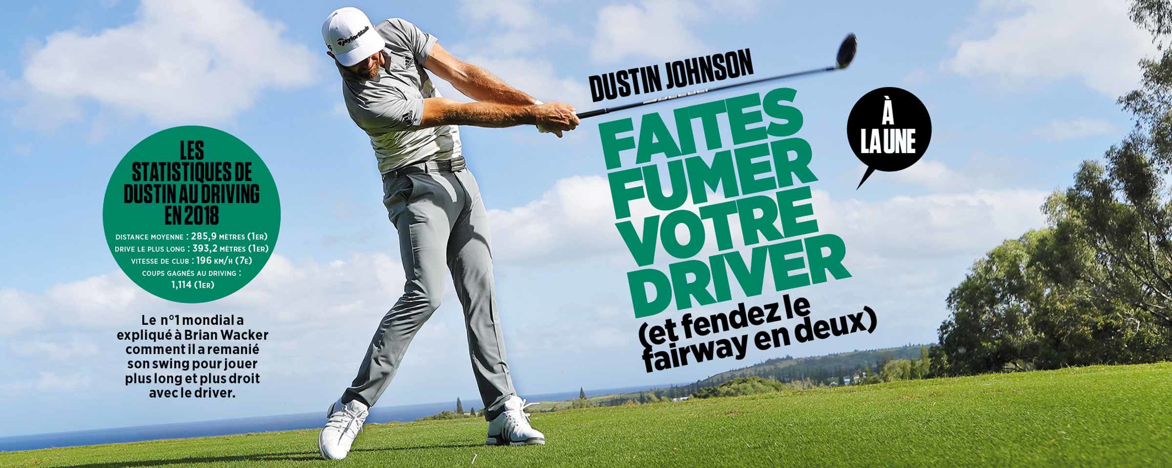 Dustin Johnson – Faites fumer votre driver (et fendez le fairway en deux)