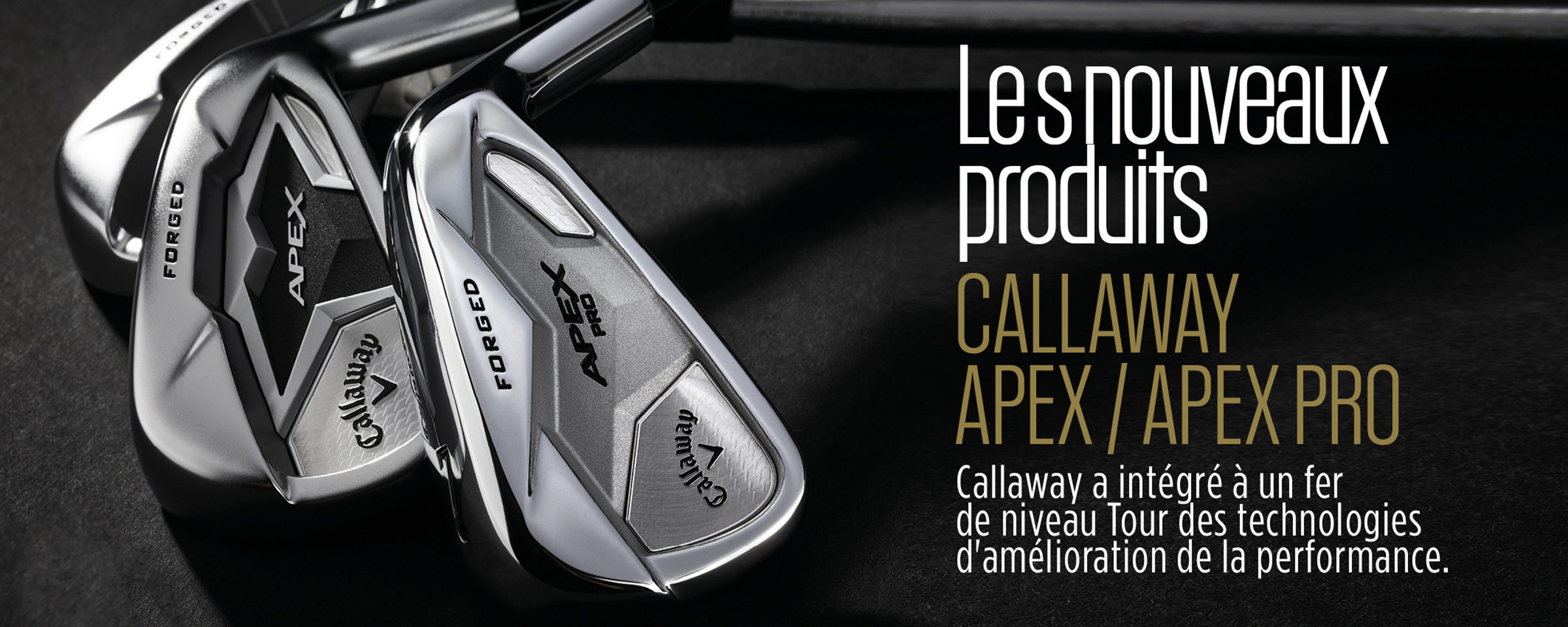 Callaway Apex et Apex Pro